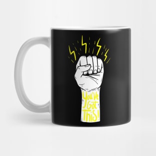 you have got this Mug